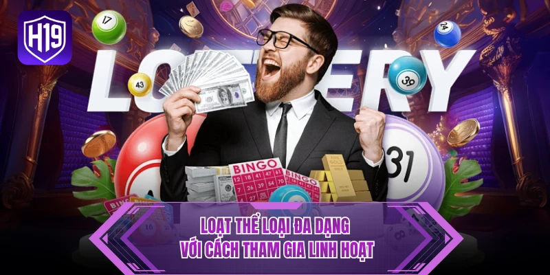 Loạt thể loại đa dạng với cách tham gia linh hoạt 